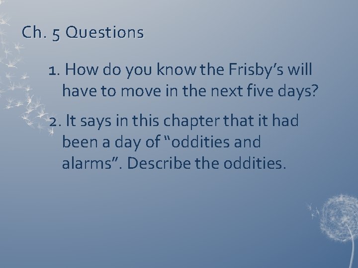 Ch. 5 Questions 1. How do you know the Frisby’s will have to move