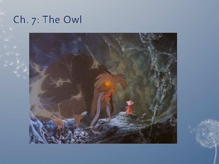 Ch. 7: The Owl 