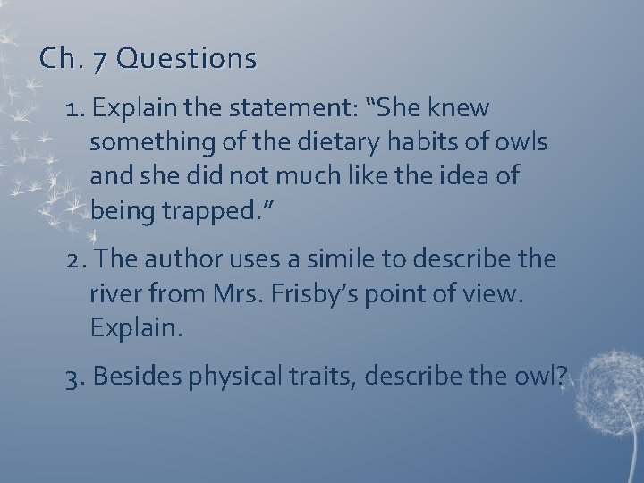 Ch. 7 Questions 1. Explain the statement: “She knew something of the dietary habits
