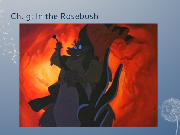 Ch. 9: In the Rosebush 