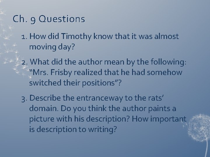 Ch. 9 Questions 1. How did Timothy know that it was almost moving day?