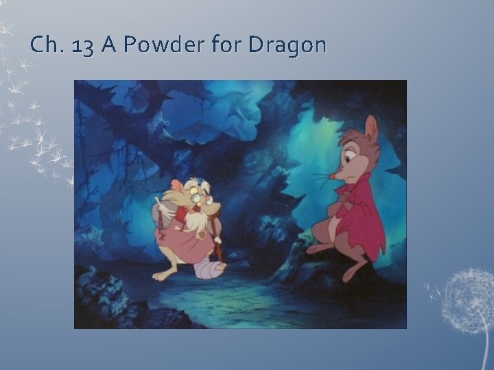 Ch. 13 A Powder for Dragon 