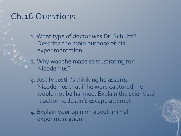 Ch. 16 Questions 1. What type of doctor was Dr. Schultz? Describe the main