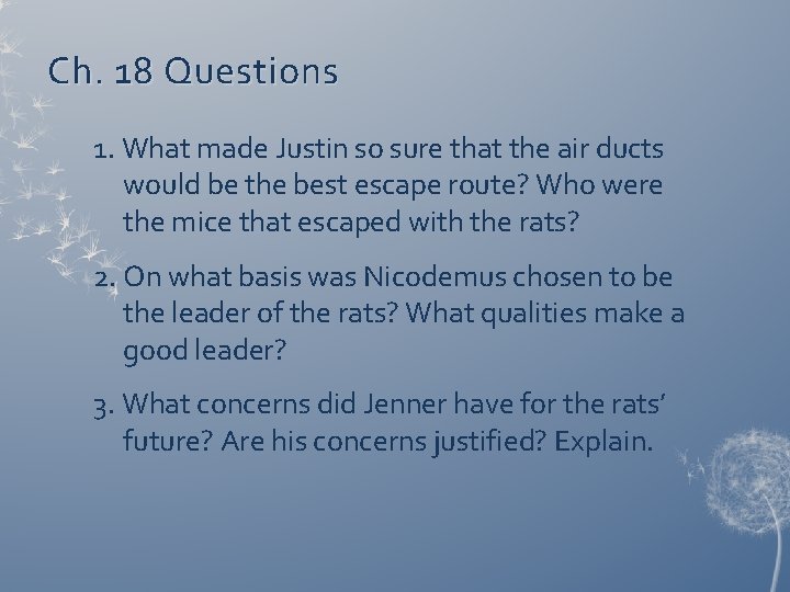 Ch. 18 Questions 1. What made Justin so sure that the air ducts would