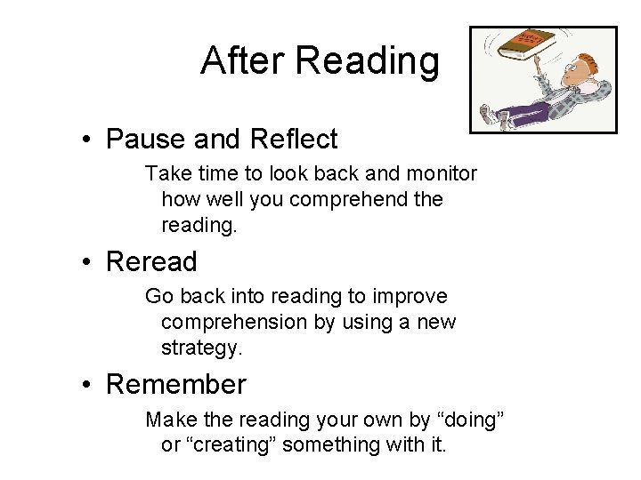 After Reading • Pause and Reflect Take time to look back and monitor how