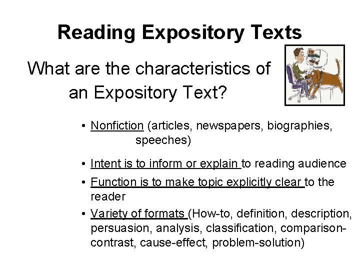 Reading Expository Texts What are the characteristics of an Expository Text? • Nonfiction (articles,