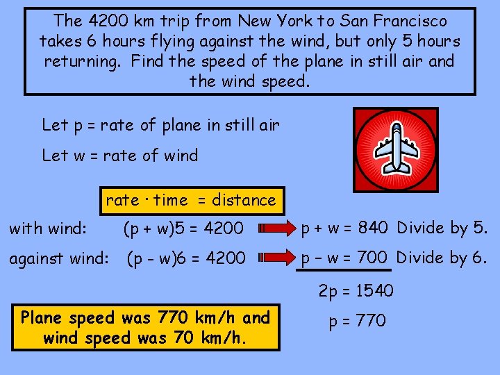 The 4200 km trip from New York to San Francisco takes 6 hours flying