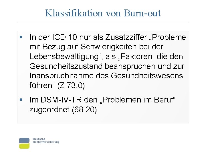 Klassifikation von Burn-out § In der ICD 10 nur als Zusatzziffer „Probleme mit Bezug