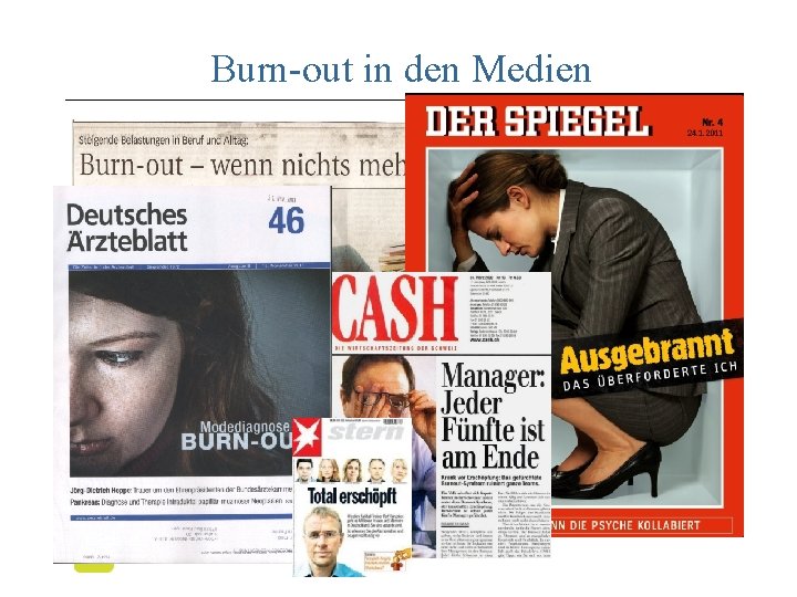 Burn-out in den Medien Soziale Ebene Selbst-, Rollenverständnis psychische Ebene Arbeitsplatzgestaltung, Arbeitsprozess 