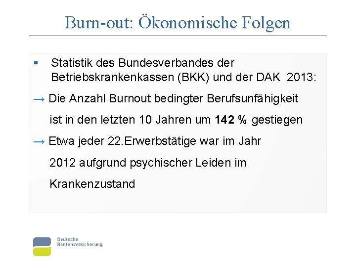 Burn-out: Ökonomische Folgen § Statistik des Bundesverbandes der Betriebskrankenkassen (BKK) und der DAK 2013: