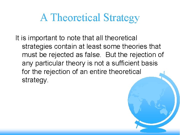 A Theoretical Strategy It is important to note that all theoretical strategies contain at