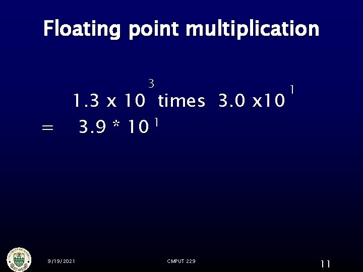 Floating point multiplication 3 1. 3 x 10 times 3. 0 x 10 1 Floating point multiplication 3 1. 3 x 10 times 3. 0 x 10 1