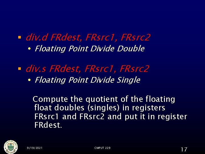 § div. d FRdest, FRsrc 1, FRsrc 2 Floating Point Divide Double § div. § div. d FRdest, FRsrc 1, FRsrc 2 Floating Point Divide Double § div.