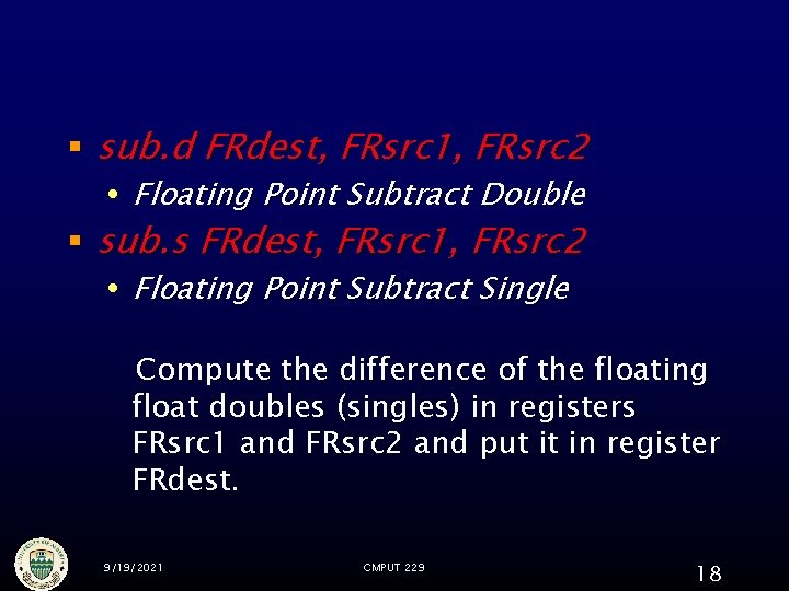 § sub. d FRdest, FRsrc 1, FRsrc 2 Floating Point Subtract Double § sub. § sub. d FRdest, FRsrc 1, FRsrc 2 Floating Point Subtract Double § sub.
