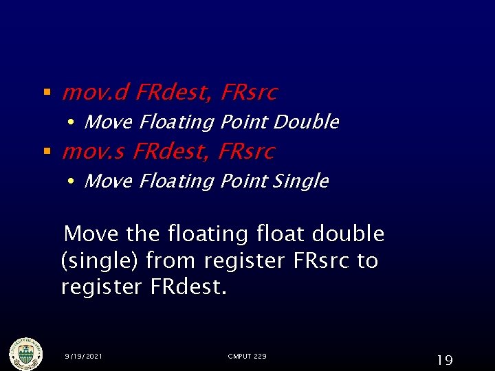 § mov. d FRdest, FRsrc Move Floating Point Double § mov. s FRdest, FRsrc § mov. d FRdest, FRsrc Move Floating Point Double § mov. s FRdest, FRsrc