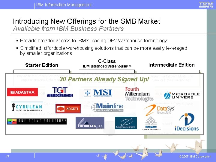 IBM Information Management Introducing New Offerings for the SMB Market Available from IBM Business IBM Information Management Introducing New Offerings for the SMB Market Available from IBM Business