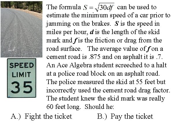 The formula can be used to estimate the minimum speed of a car prior