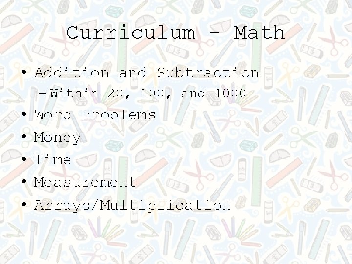 Curriculum - Math • Addition and Subtraction – Within 20, 100, and 1000 •