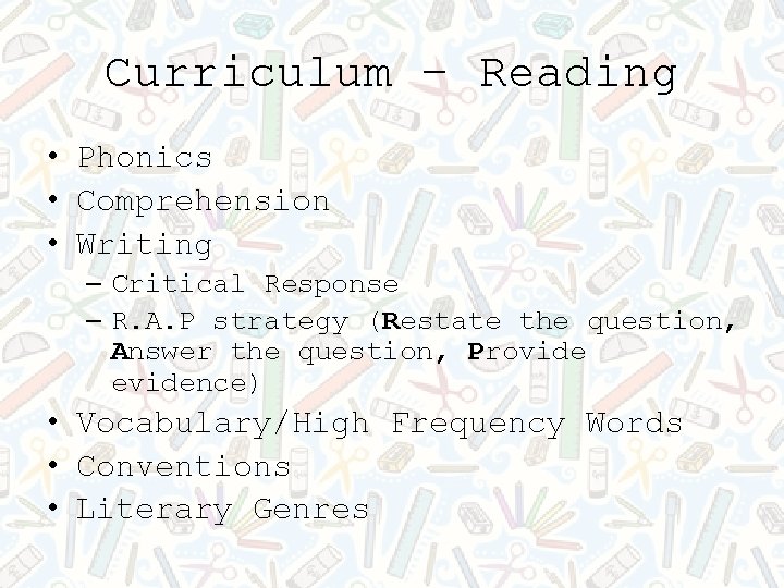 Curriculum – Reading • Phonics • Comprehension • Writing – Critical Response – R.