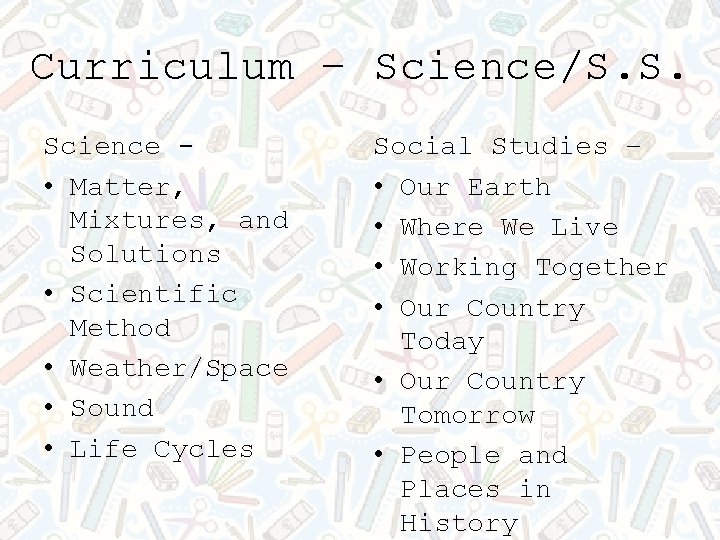 Curriculum – Science/S. S. Science • Matter, Mixtures, and Solutions • Scientific Method •