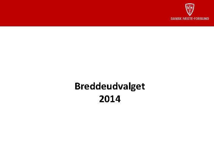 Breddeudvalget 2014 