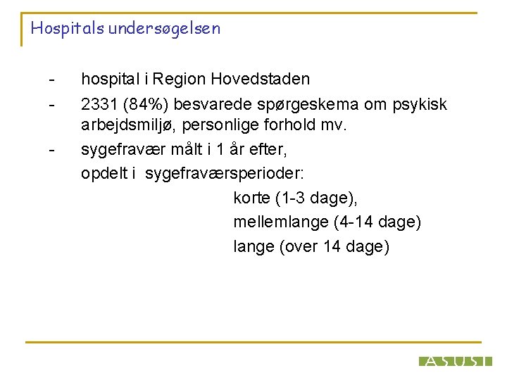 Hospitals undersøgelsen - hospital i Region Hovedstaden - 2331 (84%) besvarede spørgeskema om psykisk