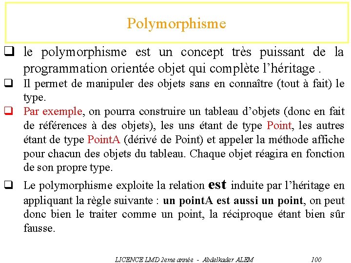 Polymorphisme q le polymorphisme est un concept très puissant de la programmation orientée objet