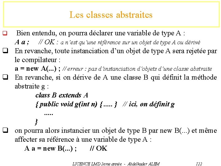 Les classes abstraites Bien entendu, on pourra déclarer une variable de type A :