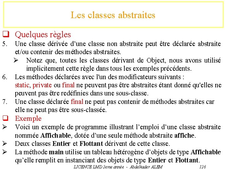 Les classes abstraites q Quelques règles 5. Une classe dérivée d’une classe non abstraite