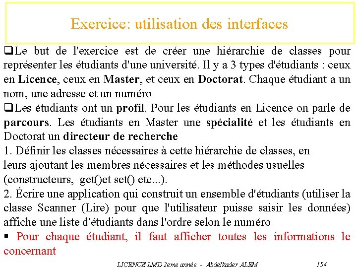 Exercice: utilisation des interfaces q. Le but de l'exercice est de créer une hiérarchie
