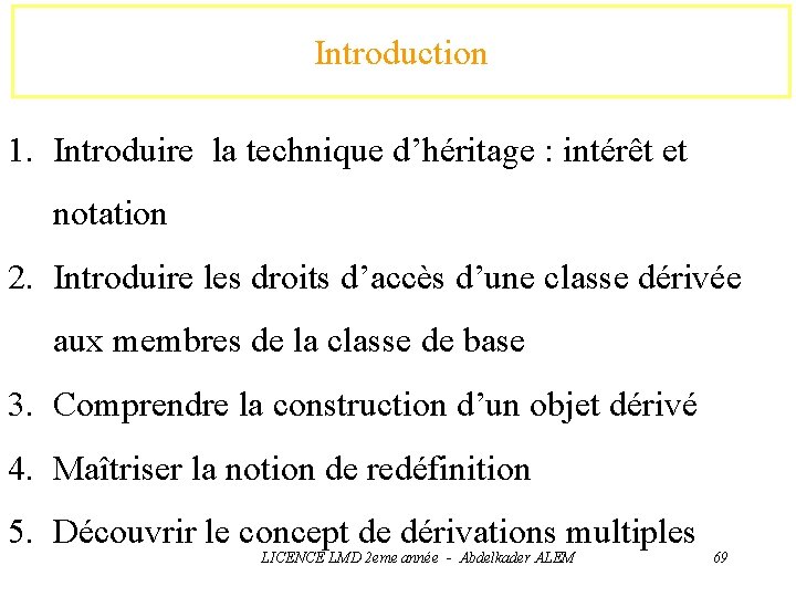 Introduction 1. Introduire la technique d’héritage : intérêt et notation 2. Introduire les droits