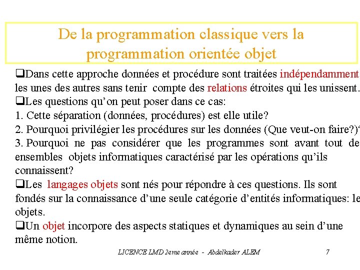 De la programmation classique vers la programmation orientée objet q. Dans cette approche données