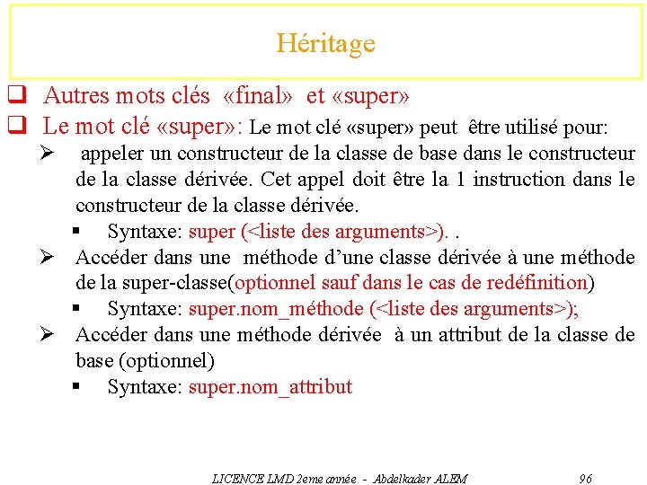 Héritage q Autres mots clés «final» et «super» q Le mot clé «super» :