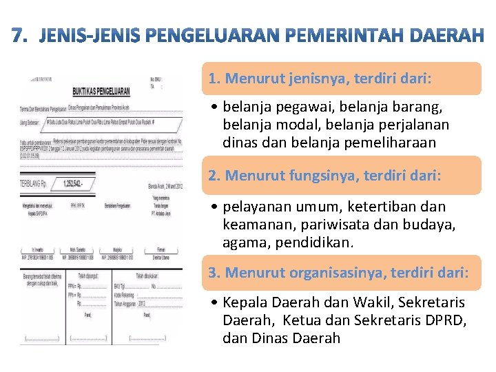 1. Menurut jenisnya, terdiri dari: • belanja pegawai, belanja barang, belanja modal, belanja perjalanan