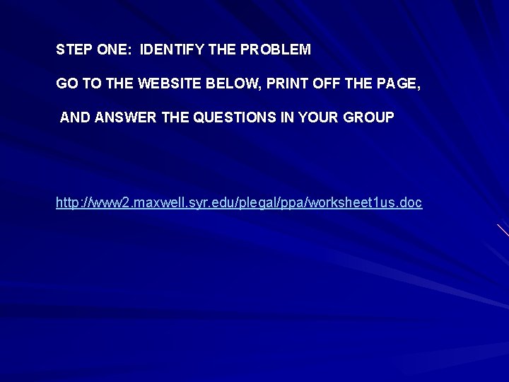 STEP ONE: IDENTIFY THE PROBLEM GO TO THE WEBSITE BELOW, PRINT OFF THE PAGE,