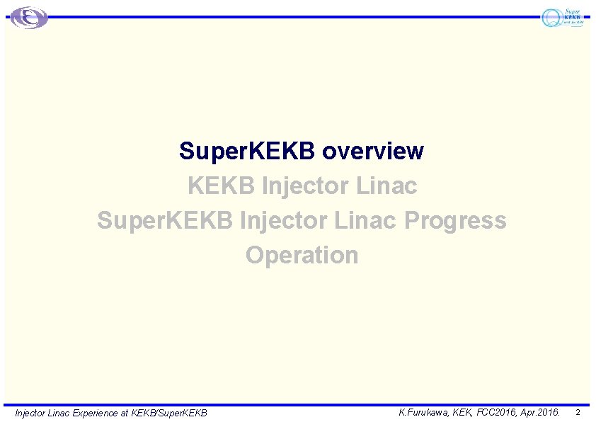 Super. KEKB overview KEKB Injector Linac Super. KEKB Injector Linac Progress Operation Injector Linac