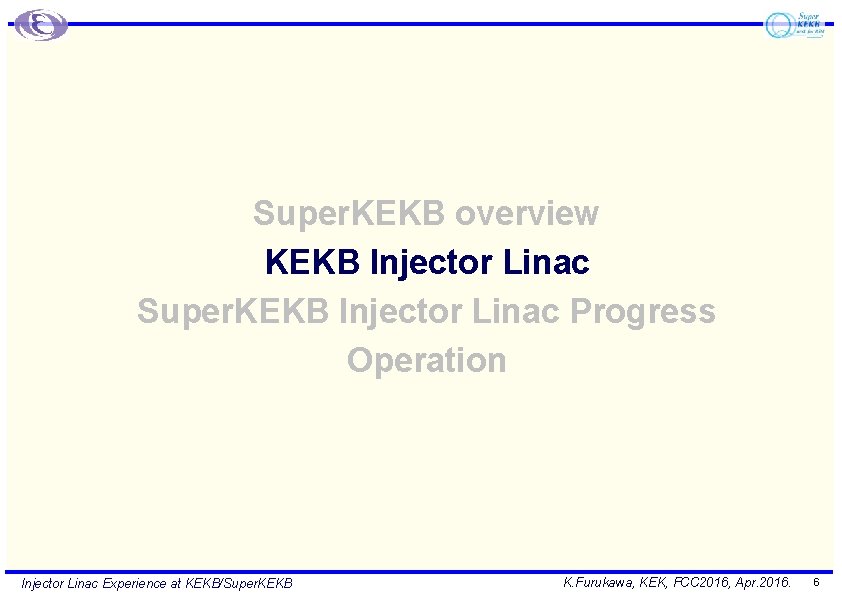 Super. KEKB overview KEKB Injector Linac Super. KEKB Injector Linac Progress Operation Injector Linac