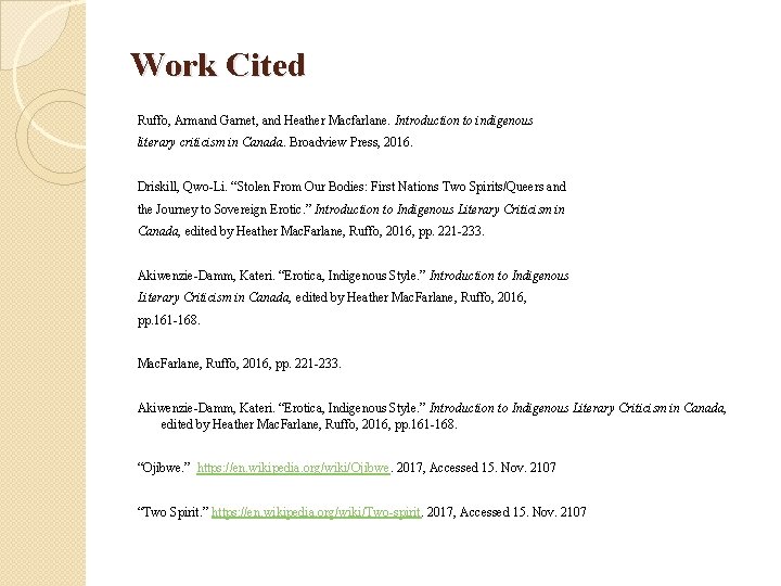 Work Cited Ruffo, Armand Garnet, and Heather Macfarlane. Introduction to indigenous literary criticism in