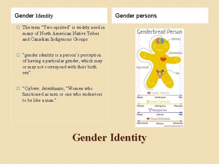 Gender Identity Gender persons � The term “Two-spirited” is widely used in many of