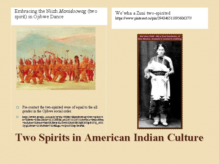 Embracing the Niizh Manidoowag (two spirit) in Ojibwe Dance � Pre-contact the two-spirited were