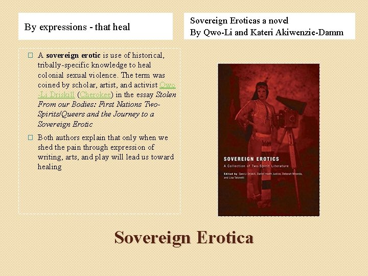 By expressions - that heal � A sovereign erotic is use of historical, tribally-specific