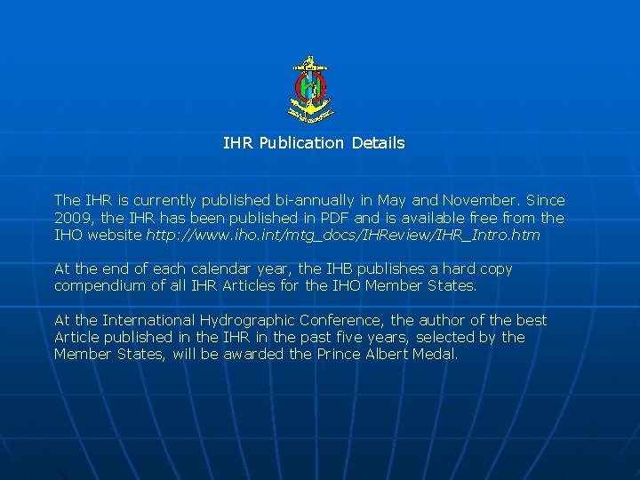 IHR Publication Details The IHR is currently published bi-annually in May and November. Since