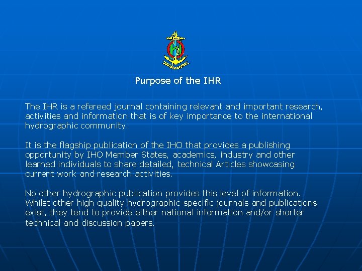 Purpose of the IHR The IHR is a refereed journal containing relevant and important