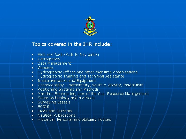 Topics covered in the IHR include: • • • • Aids and Radio Aids