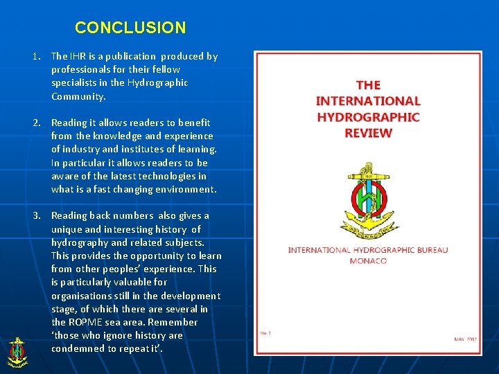CONCLUSION 1. The IHR is a publication produced by professionals for their fellow specialists