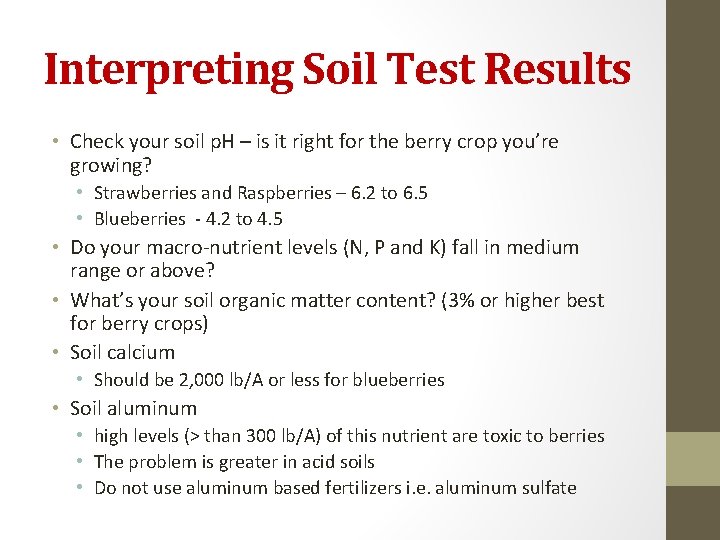 Interpreting Soil Test Results • Check your soil p. H – is it right