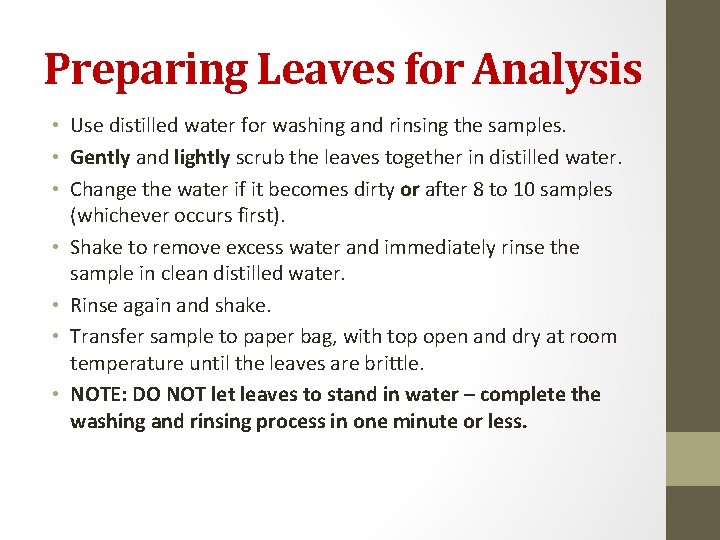 Preparing Leaves for Analysis • Use distilled water for washing and rinsing the samples.