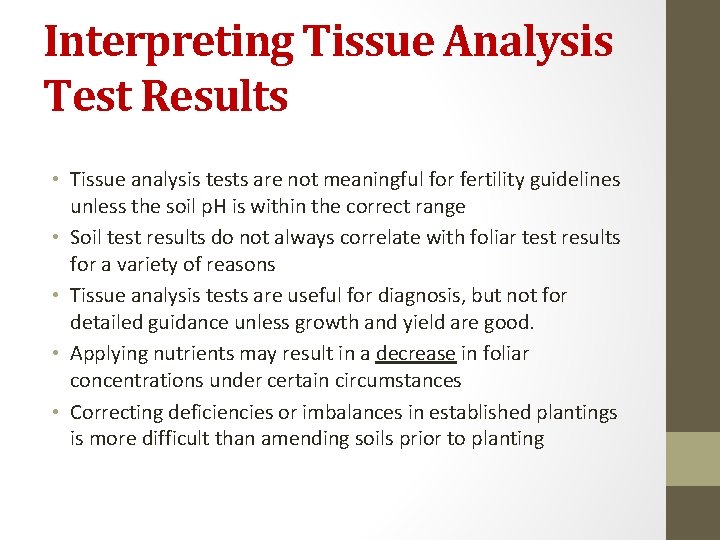 Interpreting Tissue Analysis Test Results • Tissue analysis tests are not meaningful for fertility