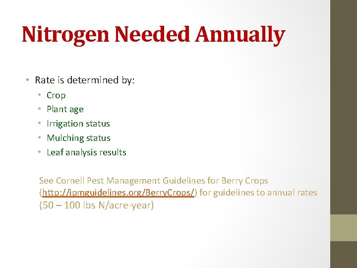 Nitrogen Needed Annually • Rate is determined by: • • • Crop Plant age