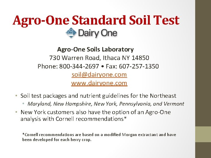 Agro-One Standard Soil Test Agro-One Soils Laboratory 730 Warren Road, Ithaca NY 14850 Phone: